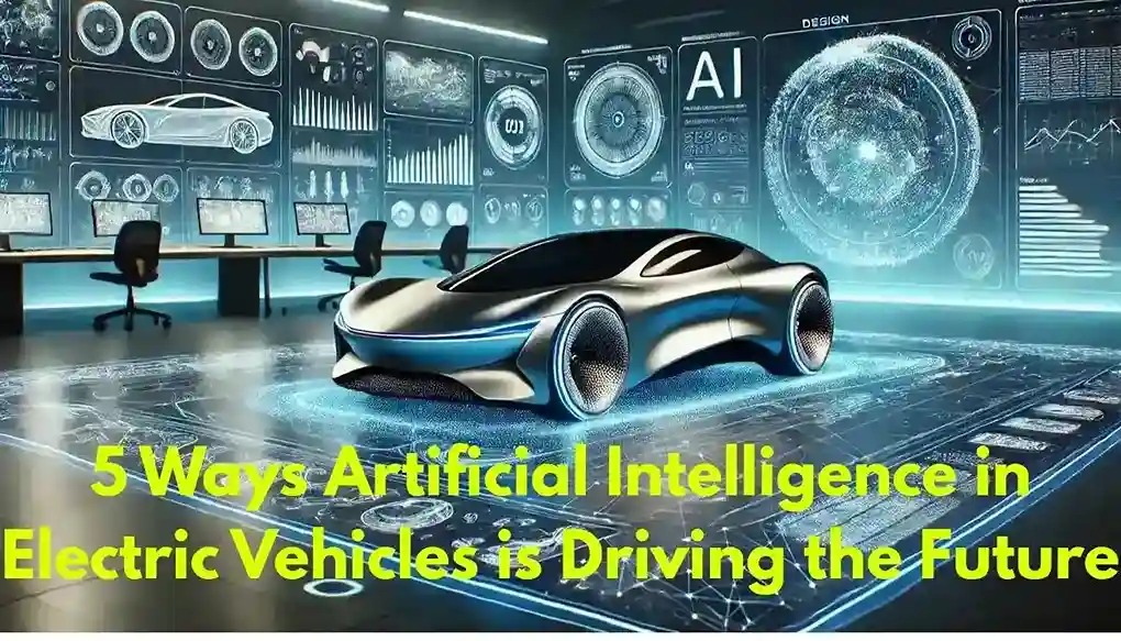 5 Ways Artificial Intelligence in Electric Vehicles is Driving the Future